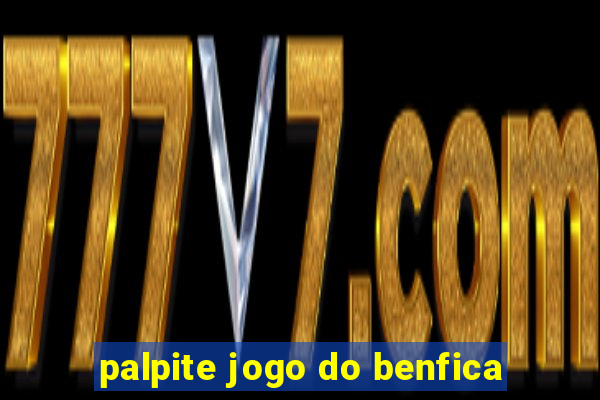 palpite jogo do benfica